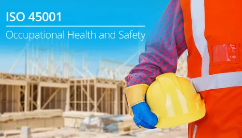 ISO 45001 occupational health safety standard certification